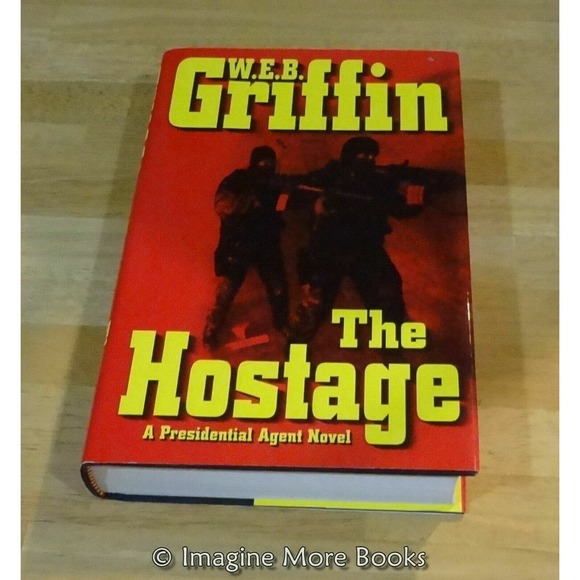 Other - The Hostage : A‎ Presidential Agent Novel by W.E.B. Griffin (2005, Hardcover )
